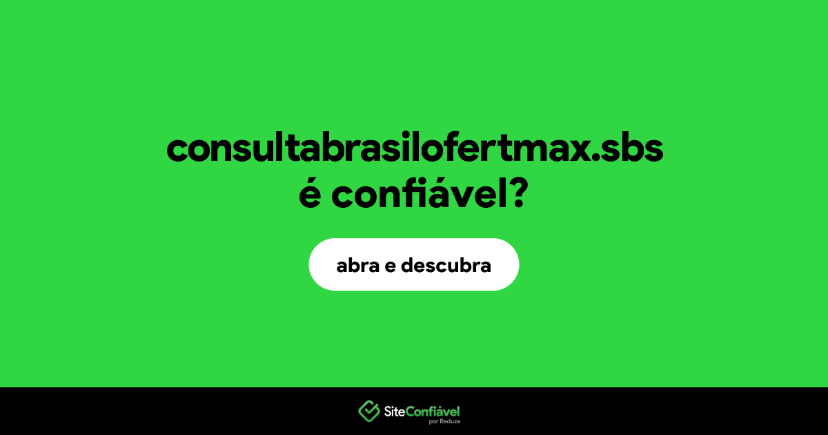 O site consultabrasilofertmax.sbs é confiável?