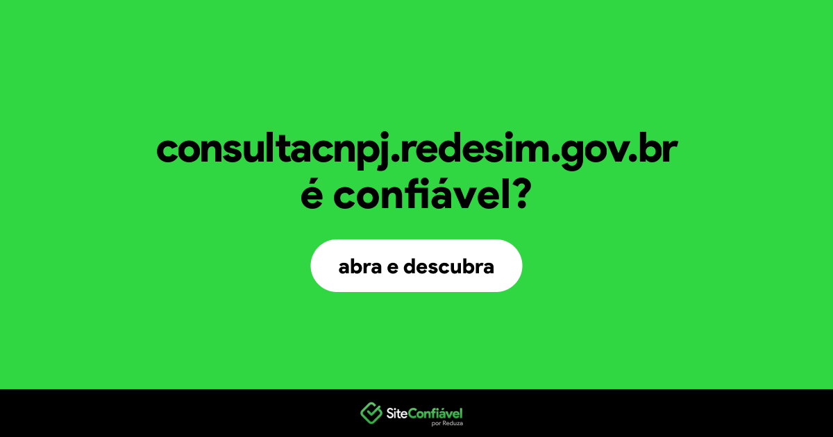 O site consultacnpj.redesim.gov.br é confiável?