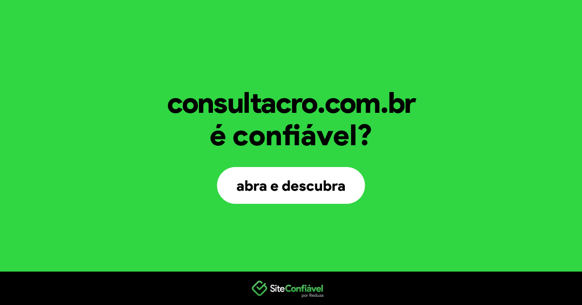O site consultacro.com.br é confiável?