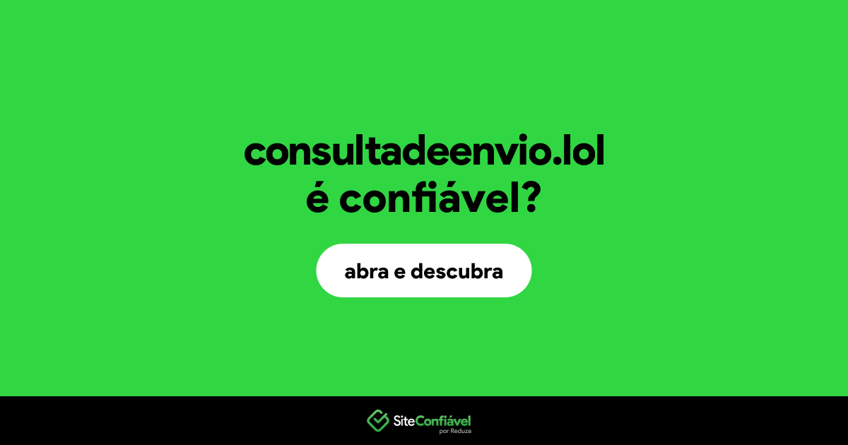 O site consultadeenvio.lol é confiável?