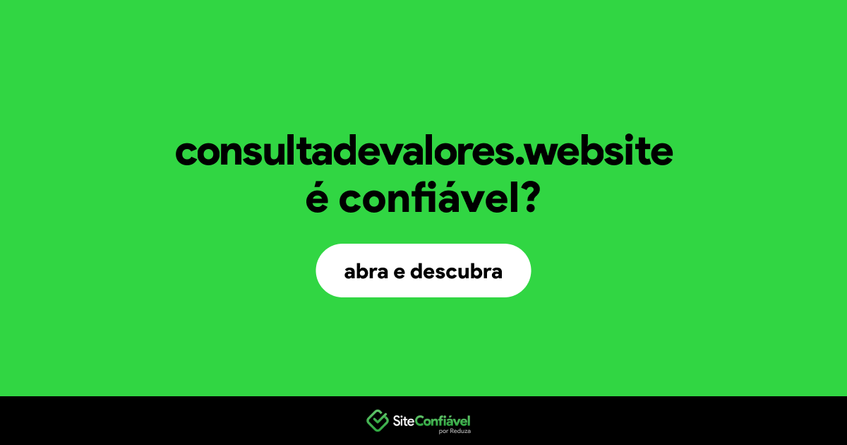 O site consultadevalores.website é confiável?