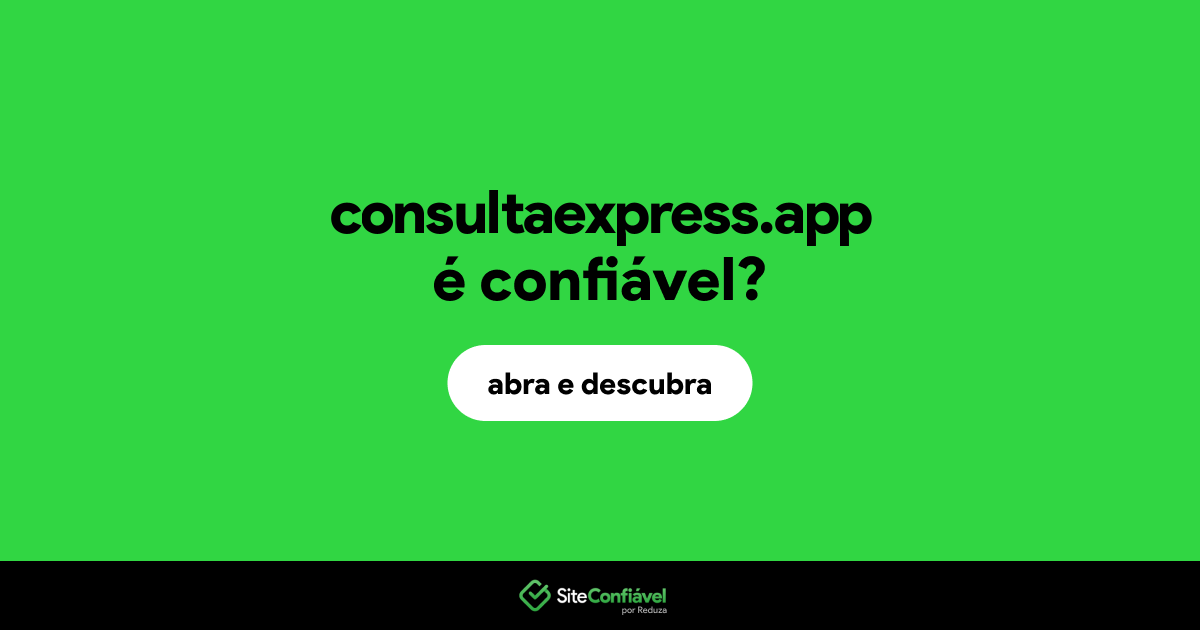 O site consultaexpress.app é confiável?