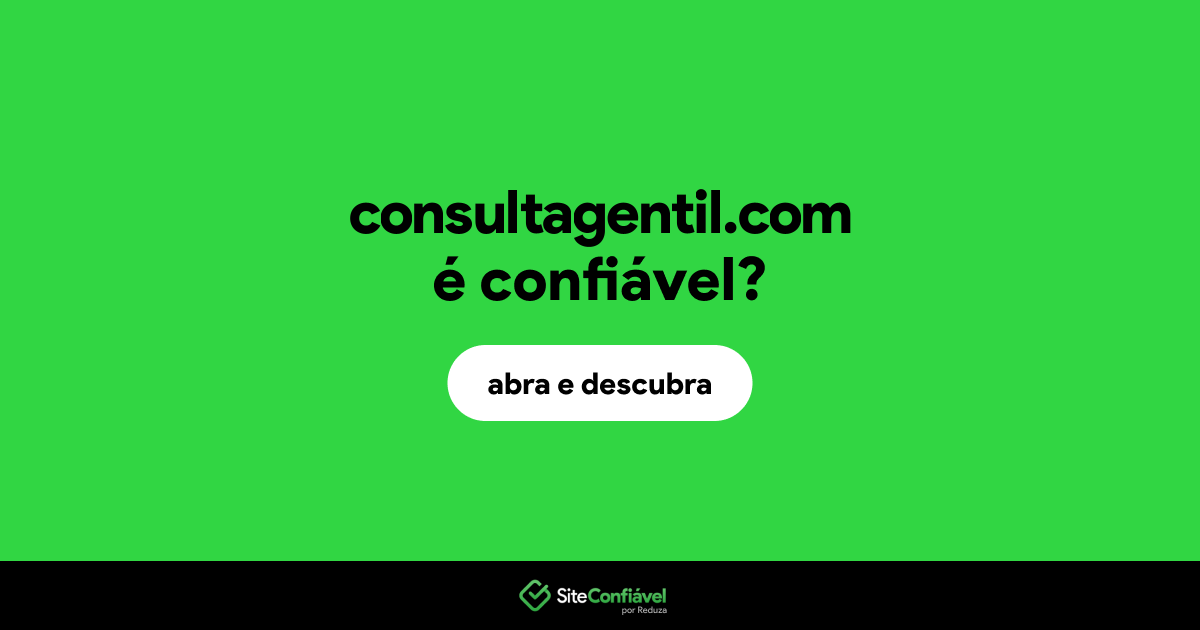 O site consultagentil.com é confiável?