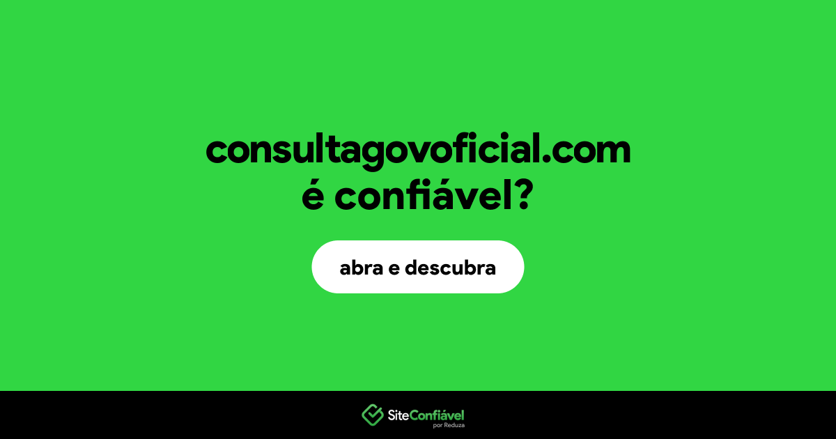 O site consultagovoficial.com é confiável?