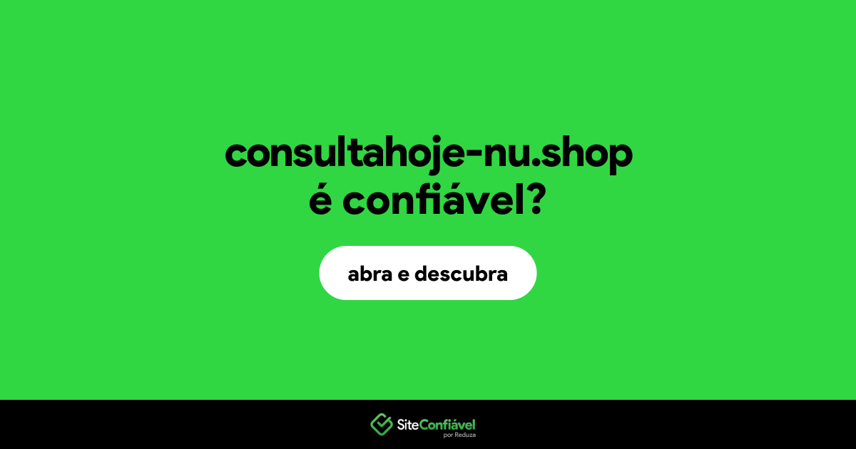 O site consultahoje-nu.shop é confiável?