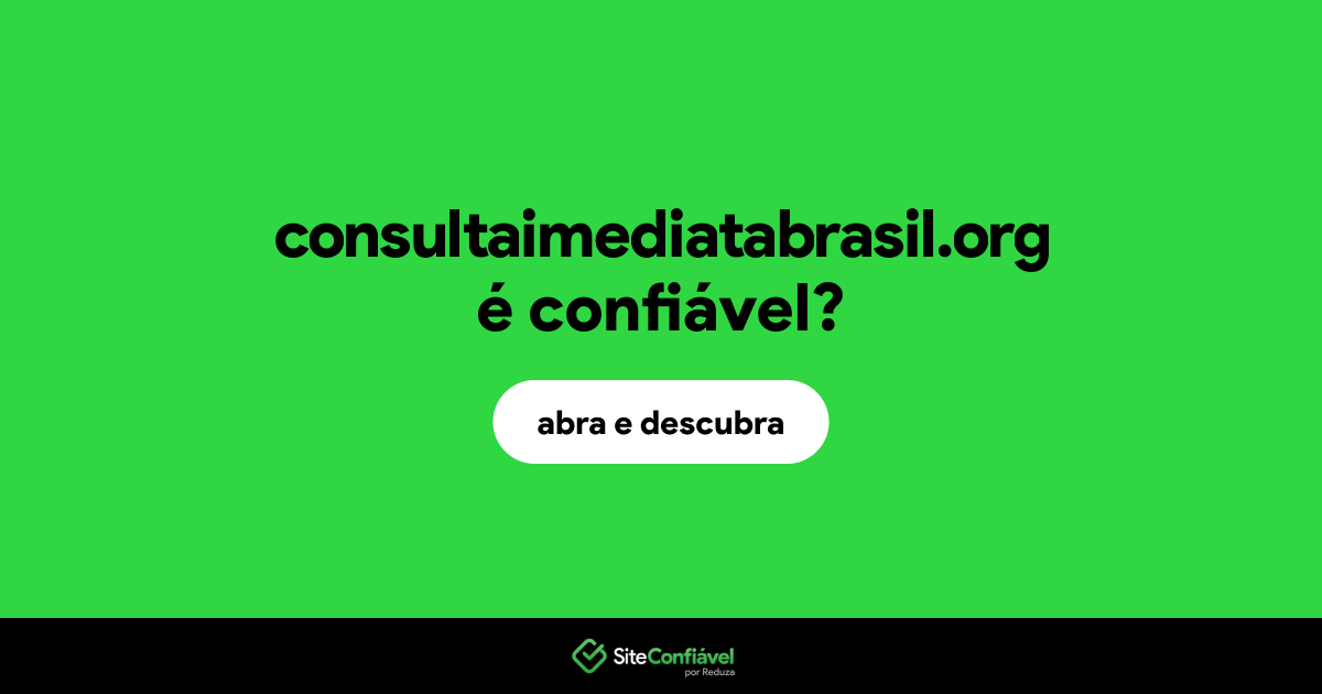 O site consultaimediatabrasil.org é confiável?