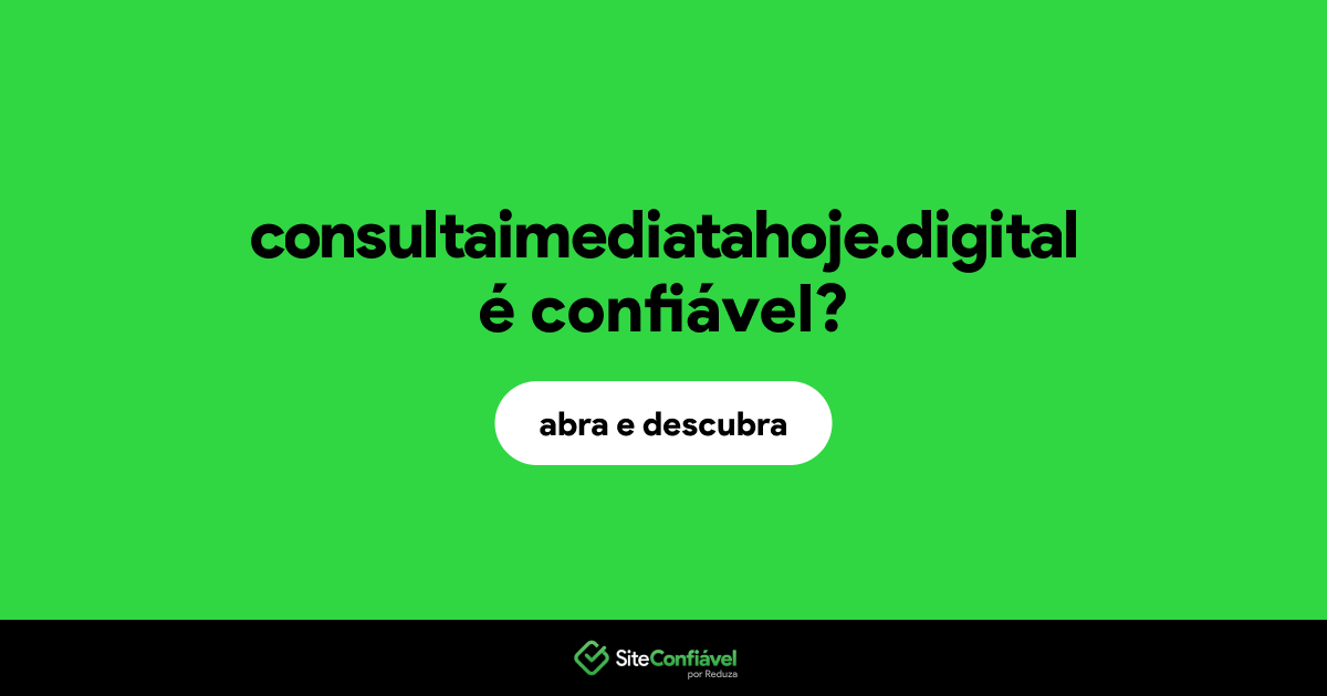 O site consultaimediatahoje.digital é confiável?