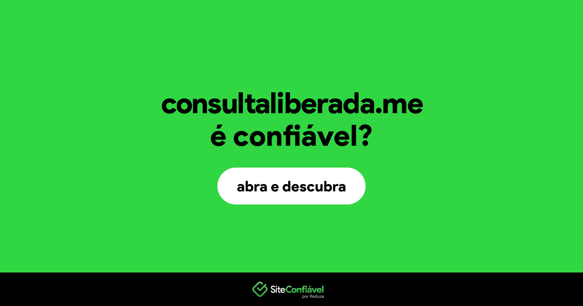 O site consultaliberada.me é confiável?