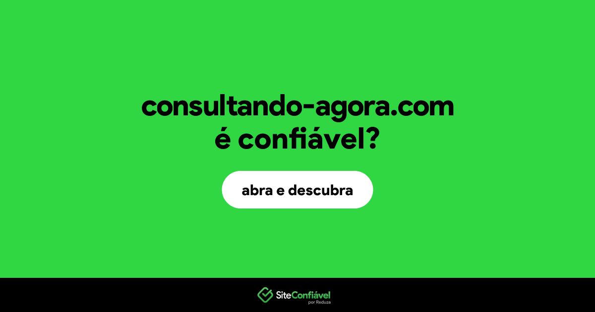 O site consultando-agora.com é confiável?
