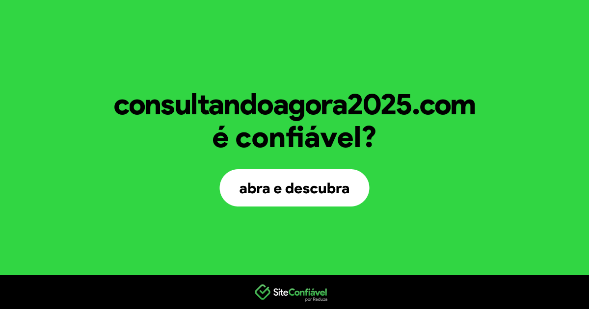 O site consultandoagora2025.com é confiável?