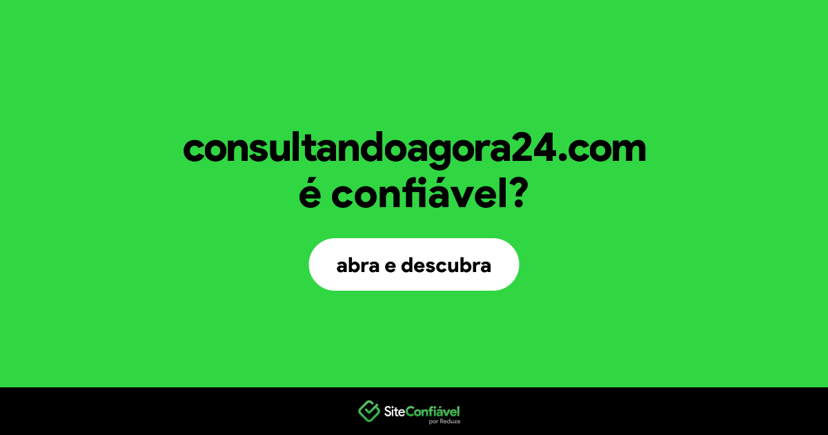 O site consultandoagora24.com é confiável?