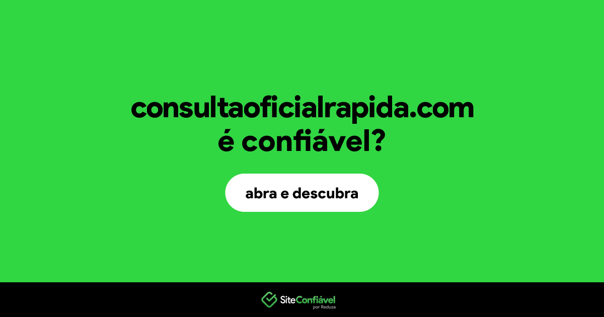 O site consultaoficialrapida.com é confiável?