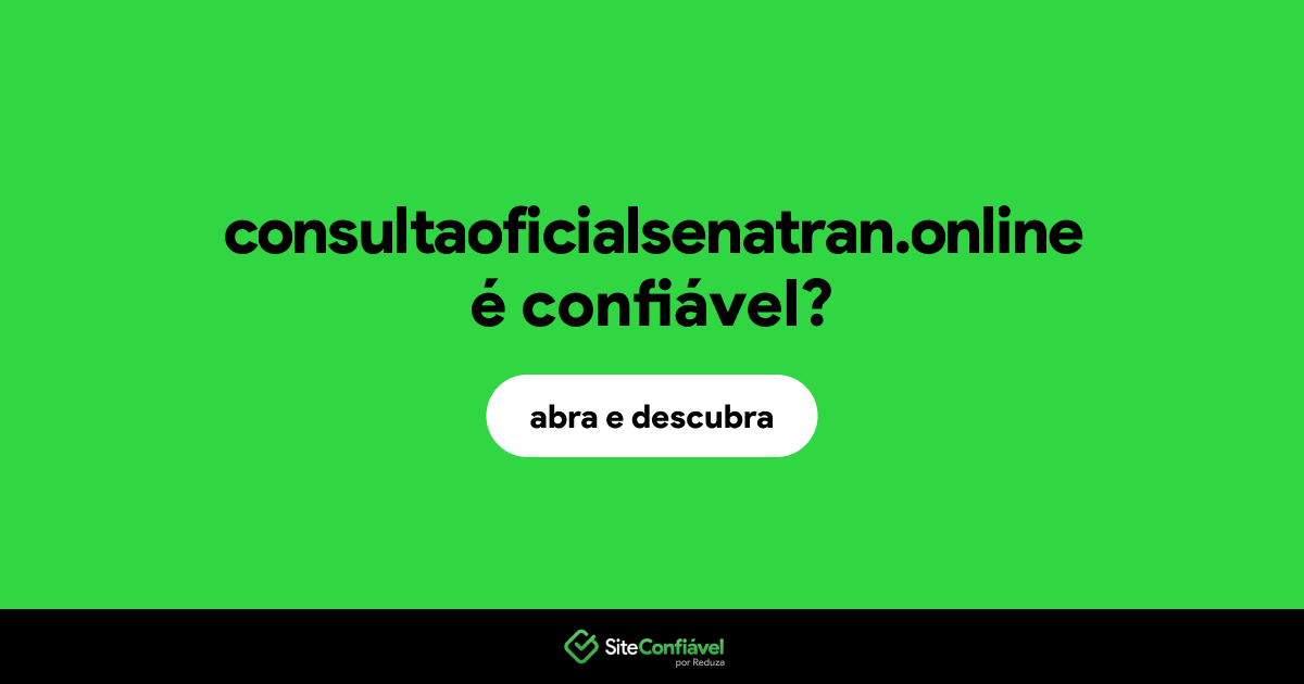 O site consultaoficialsenatran.online é confiável?