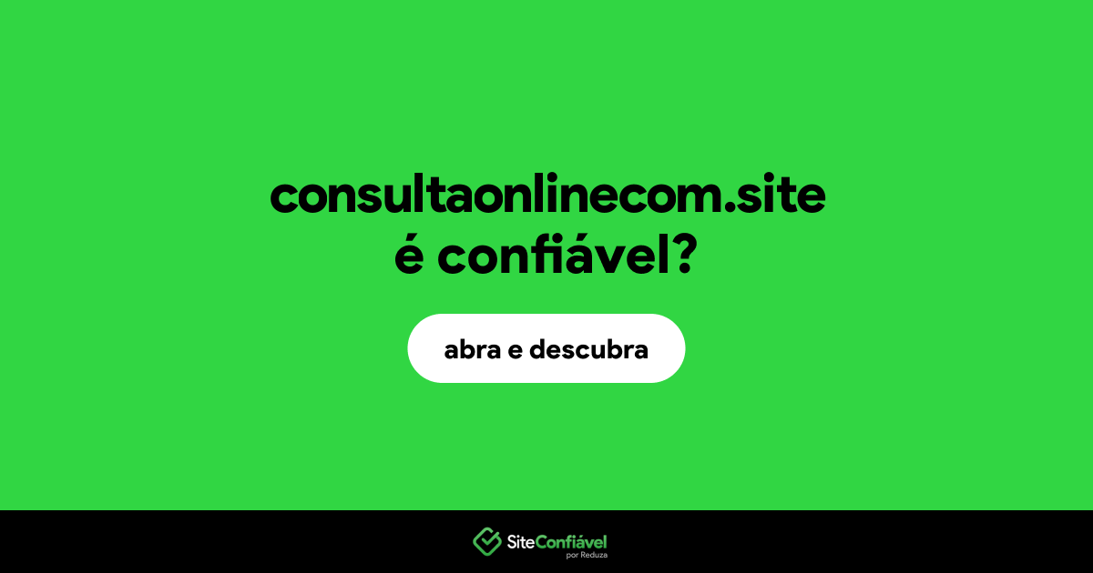 O site consultaonlinecom.site é confiável?