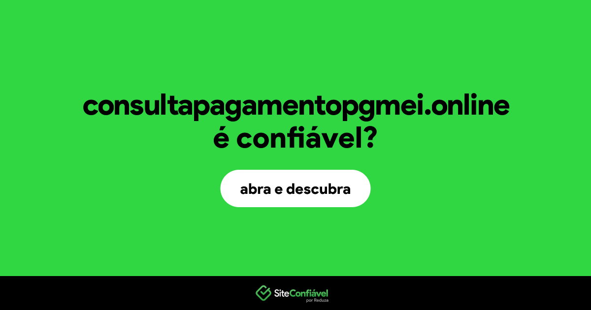 O site consultapagamentopgmei.online é confiável?