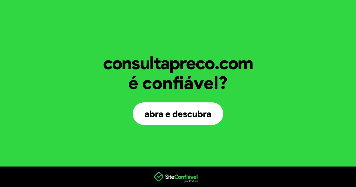 O site consultapreco.com é confiável?