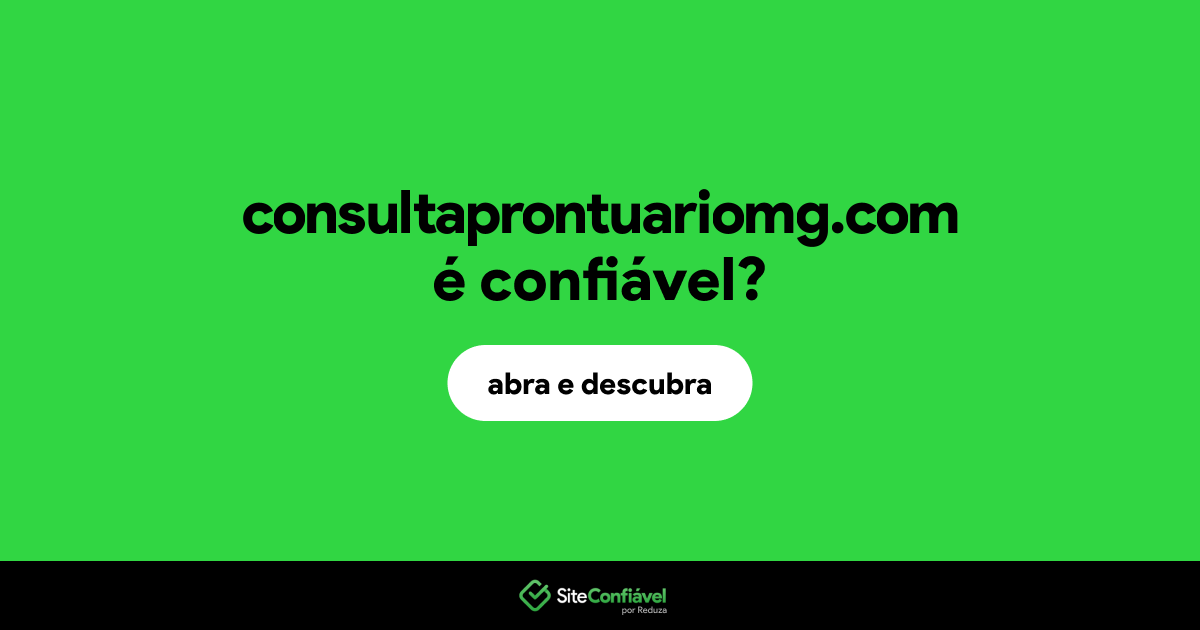 O site consultaprontuariomg.com é confiável?