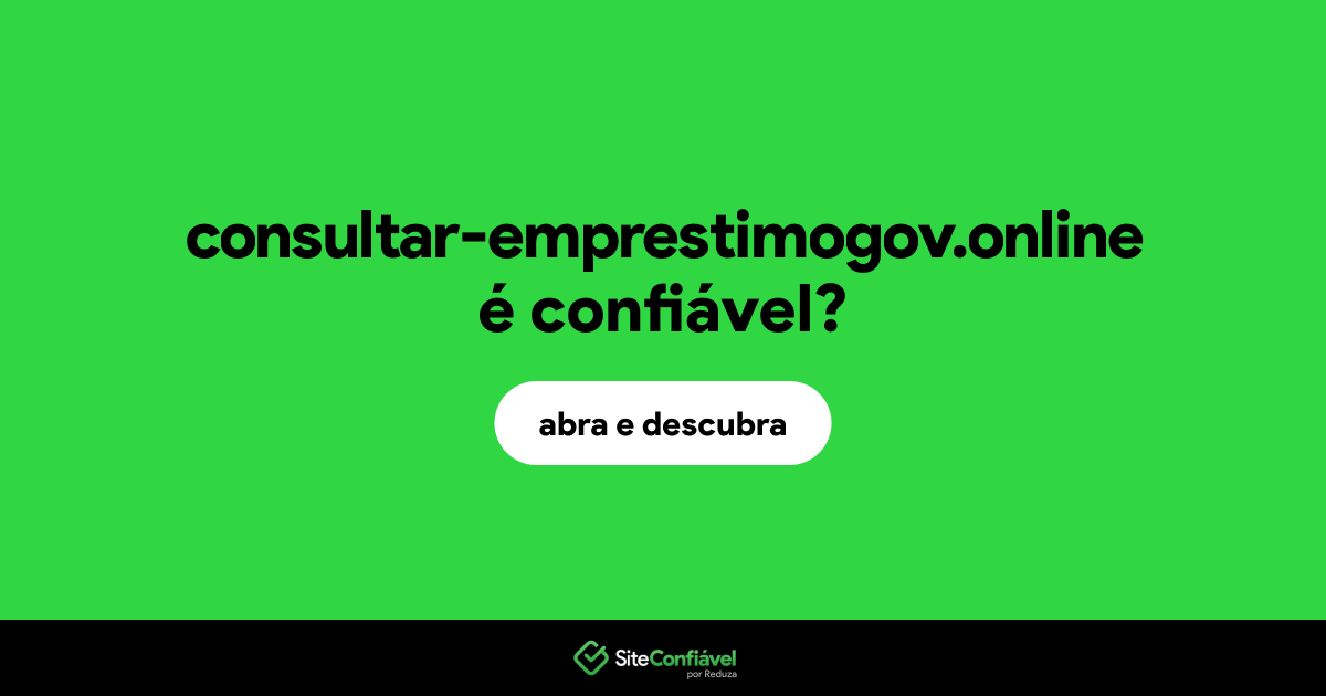 O site consultar-emprestimogov.online é confiável?