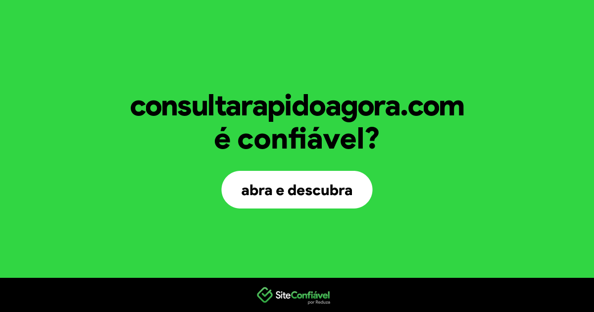 O site consultarapidoagora.com é confiável?