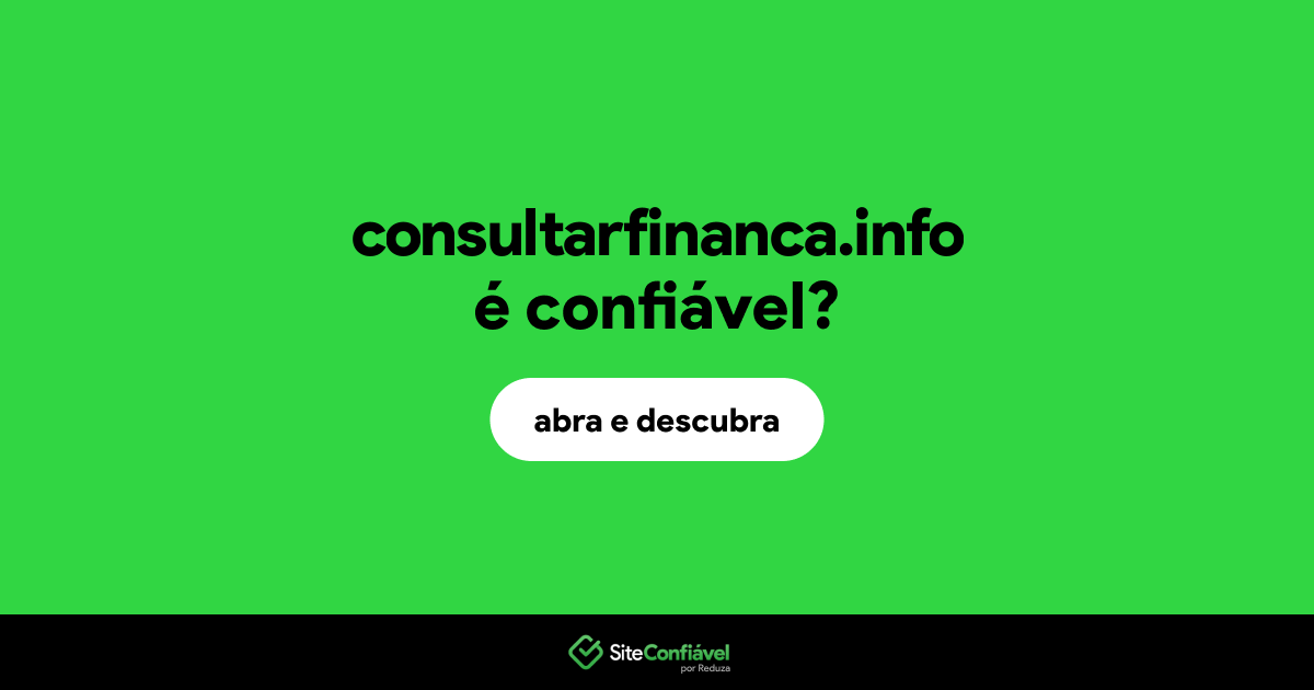 O site consultarfinanca.info é confiável?