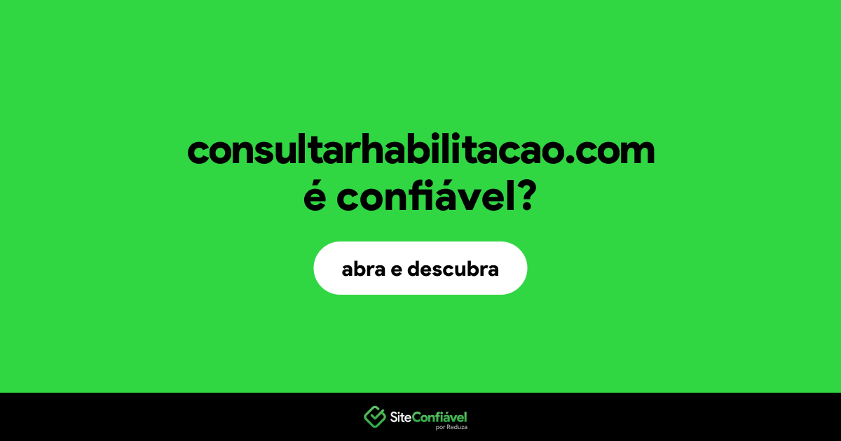 O site consultarhabilitacao.com é confiável?