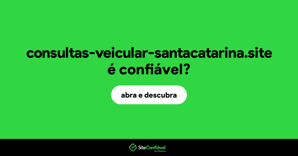 O site consultas-veicular-santacatarina.site é confiável?