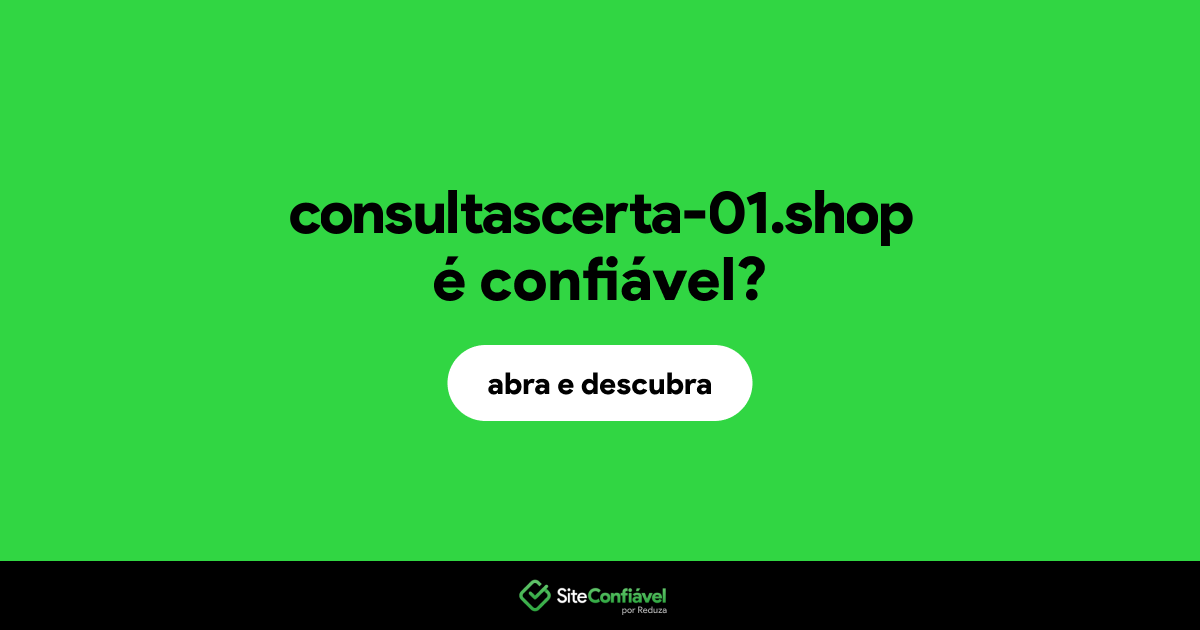 O site consultascerta-01.shop é confiável?
