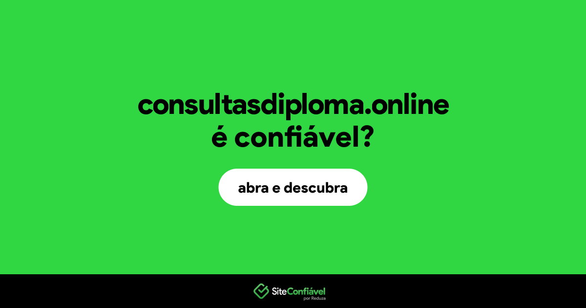 O site consultasdiploma.online é confiável?