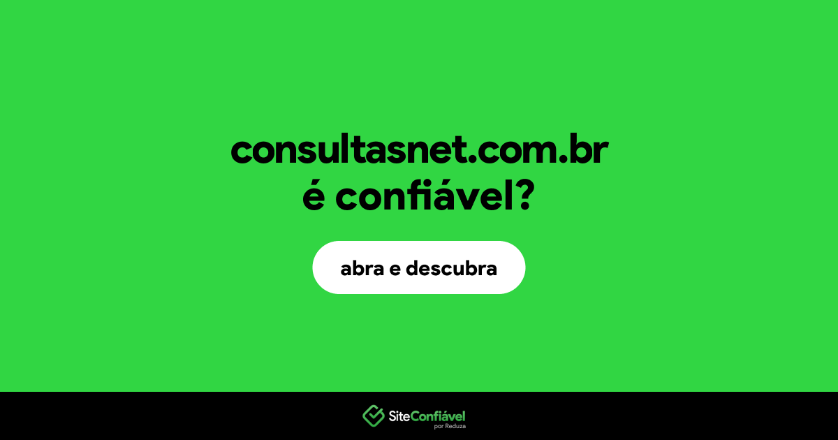 O site consultasnet.com.br é confiável?