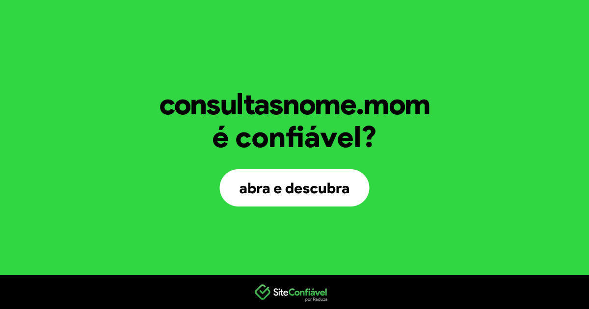 O site consultasnome.mom é confiável?