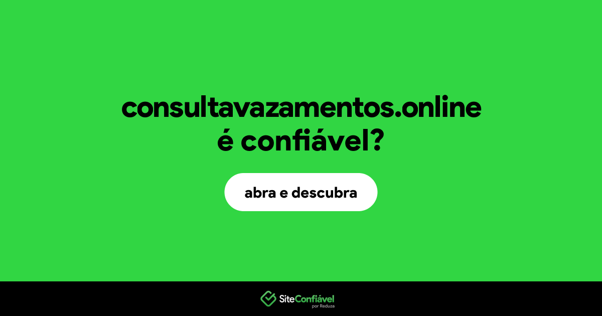 O site consultavazamentos.online é confiável?