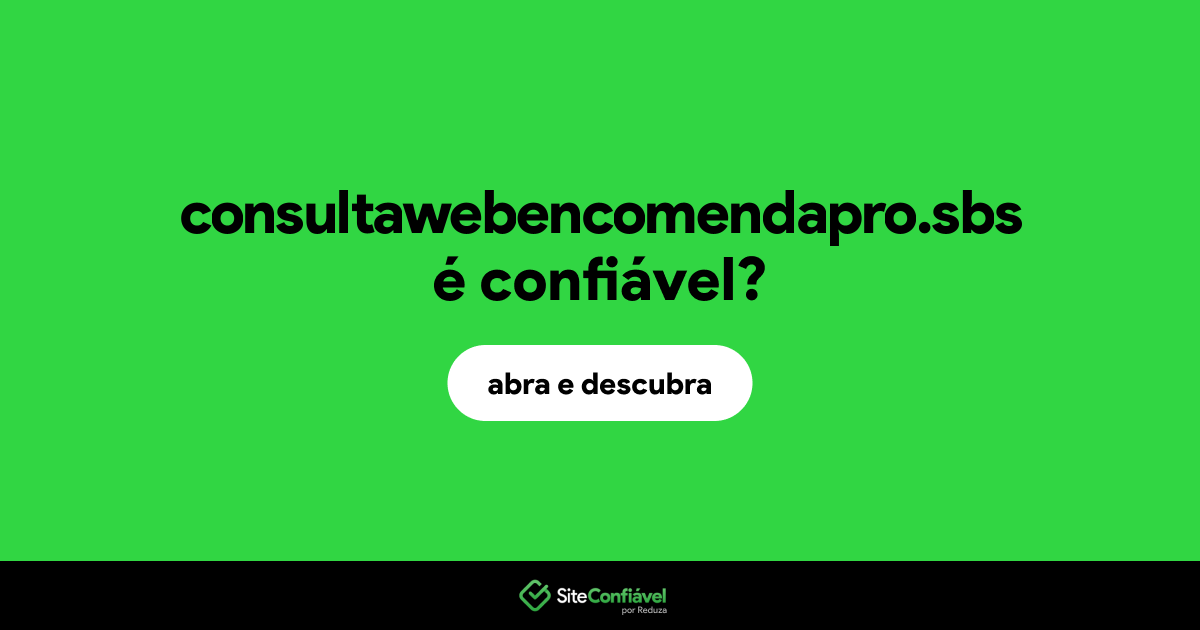 O site consultawebencomendapro.sbs é confiável?