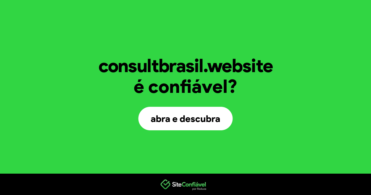O site consultbrasil.website é confiável?