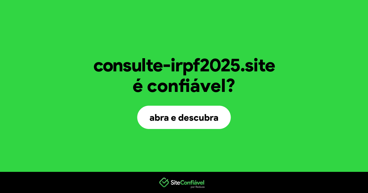 O site consulte-irpf2025.site é confiável?