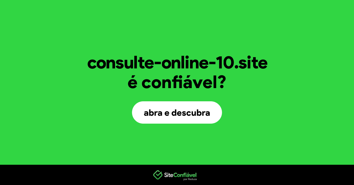 O site consulte-online-10.site é confiável?