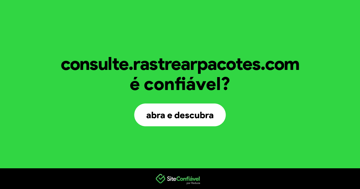O site consulte.rastrearpacotes.com é confiável?