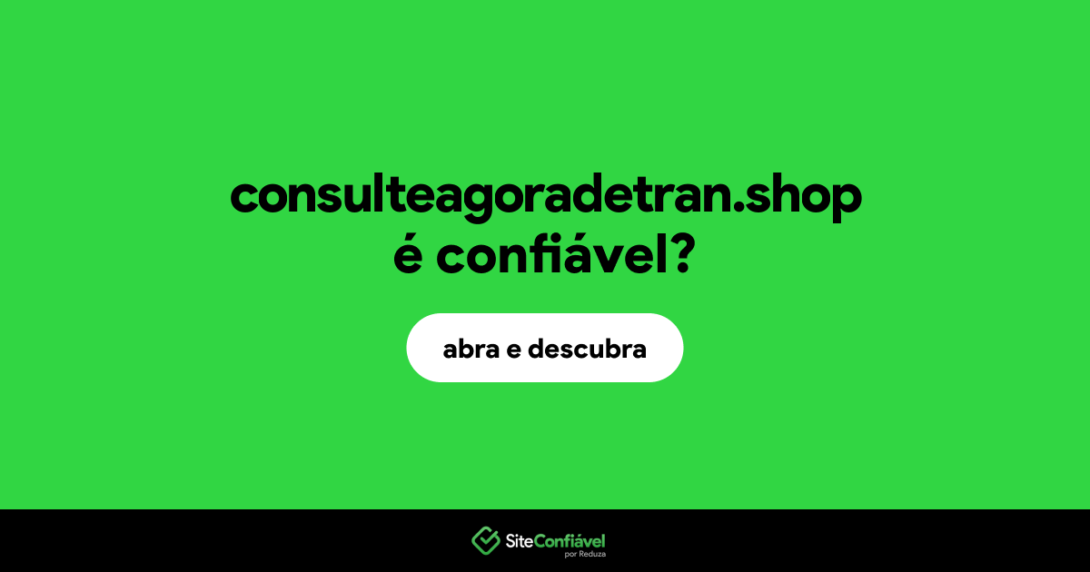 O site consulteagoradetran.shop é confiável?
