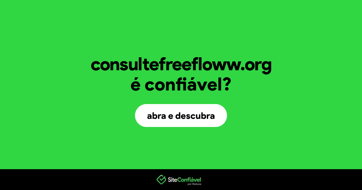 O site consultefreefloww.org é confiável?