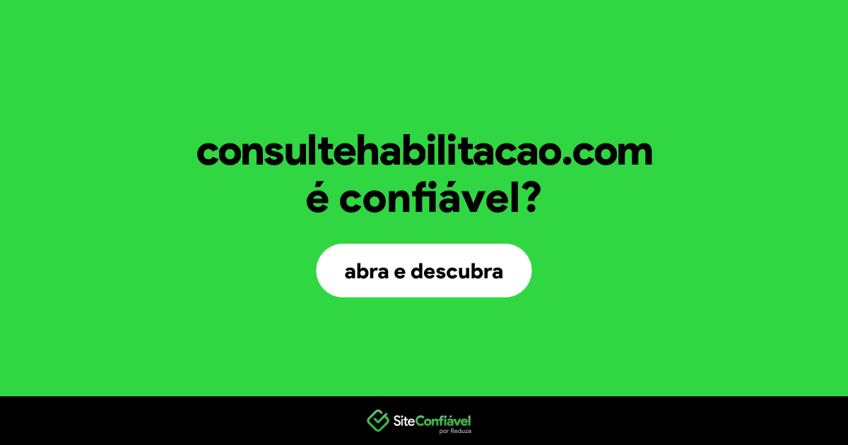 O site consultehabilitacao.com é confiável?
