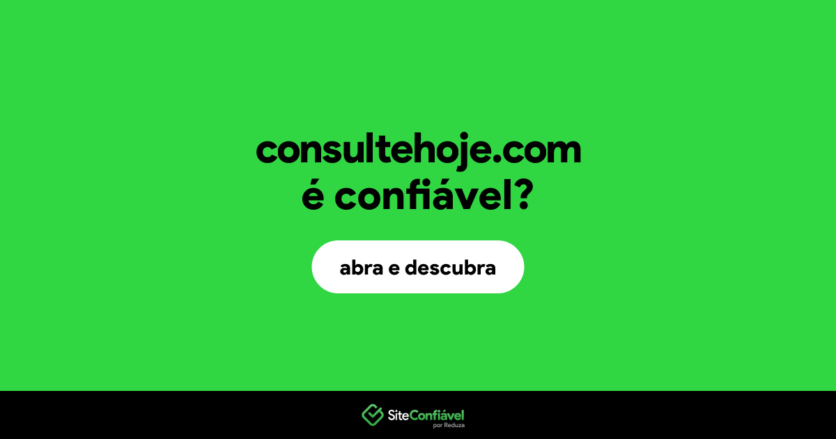 O site consultehoje.com é confiável?