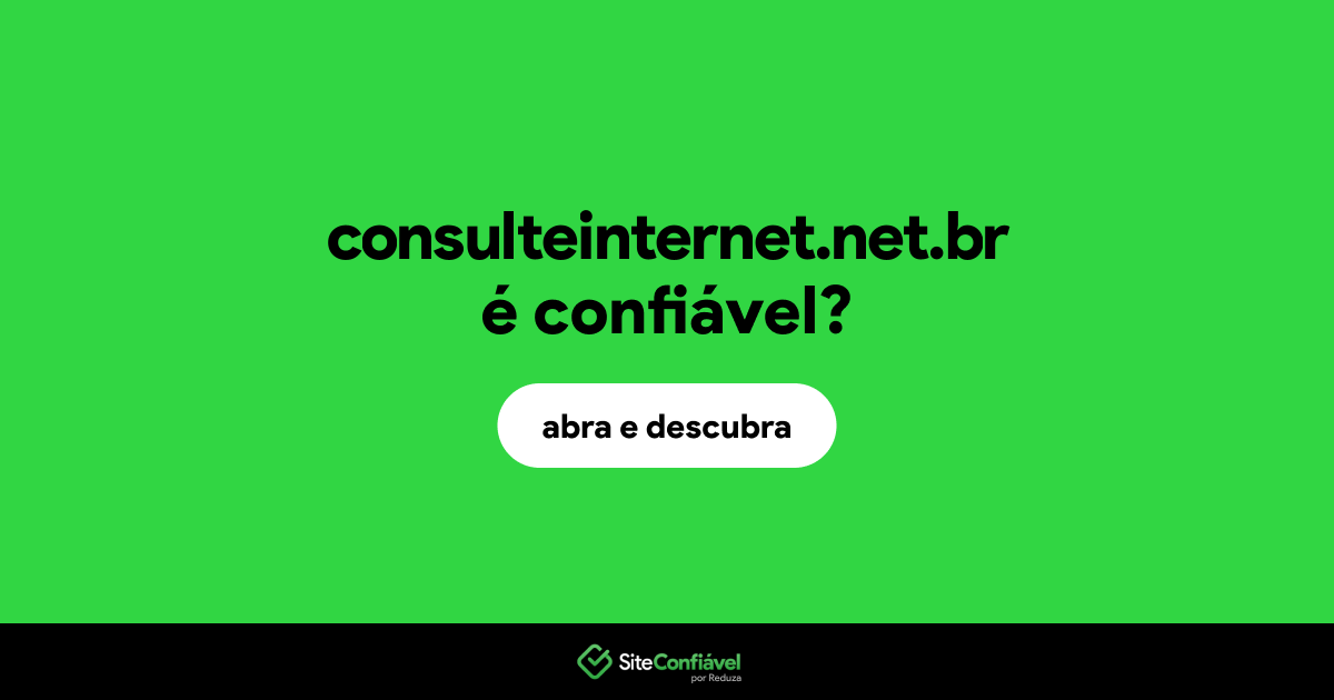 O site consulteinternet.net.br é confiável?