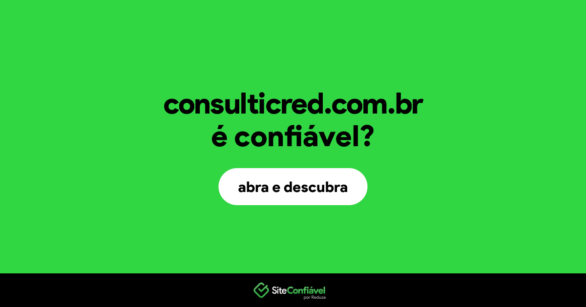 O site consulticred.com.br é confiável?