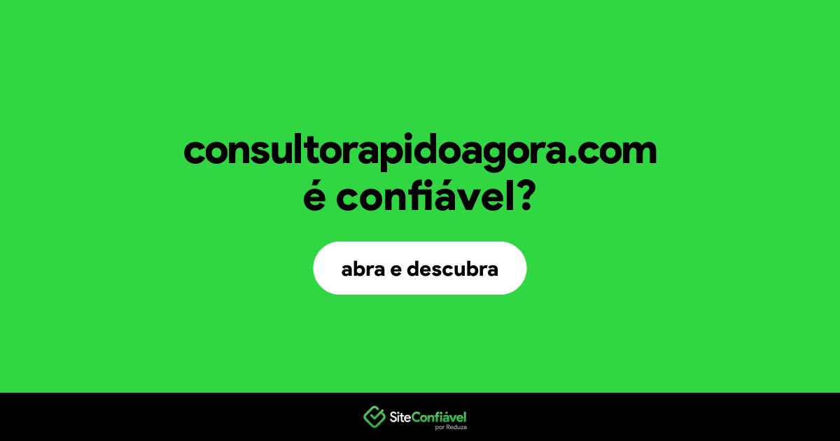 O site consultorapidoagora.com é confiável?