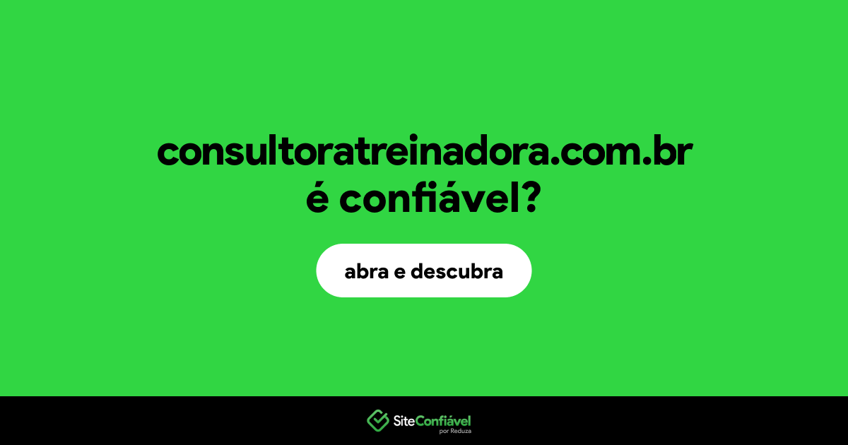 O site consultoratreinadora.com.br é confiável?