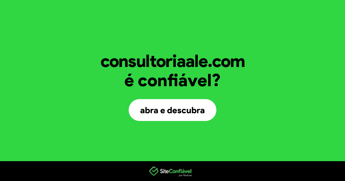 O site consultoriaale.com é confiável?