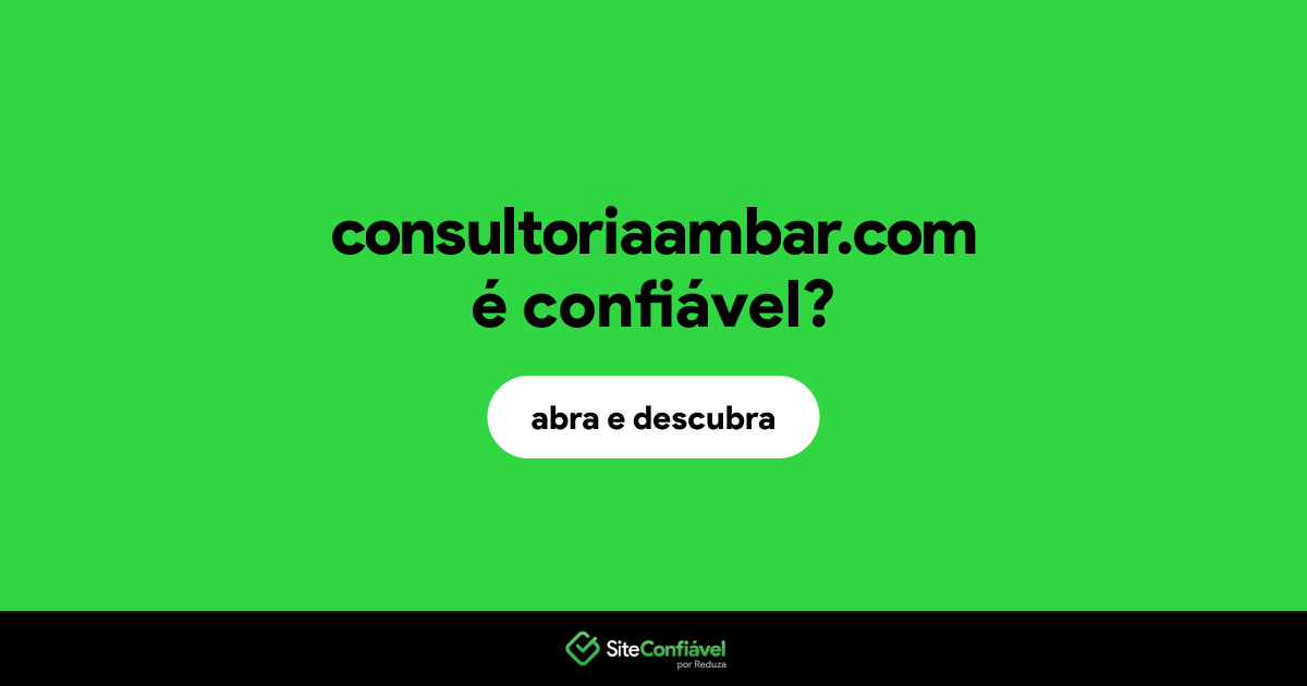 O site consultoriaambar.com é confiável?