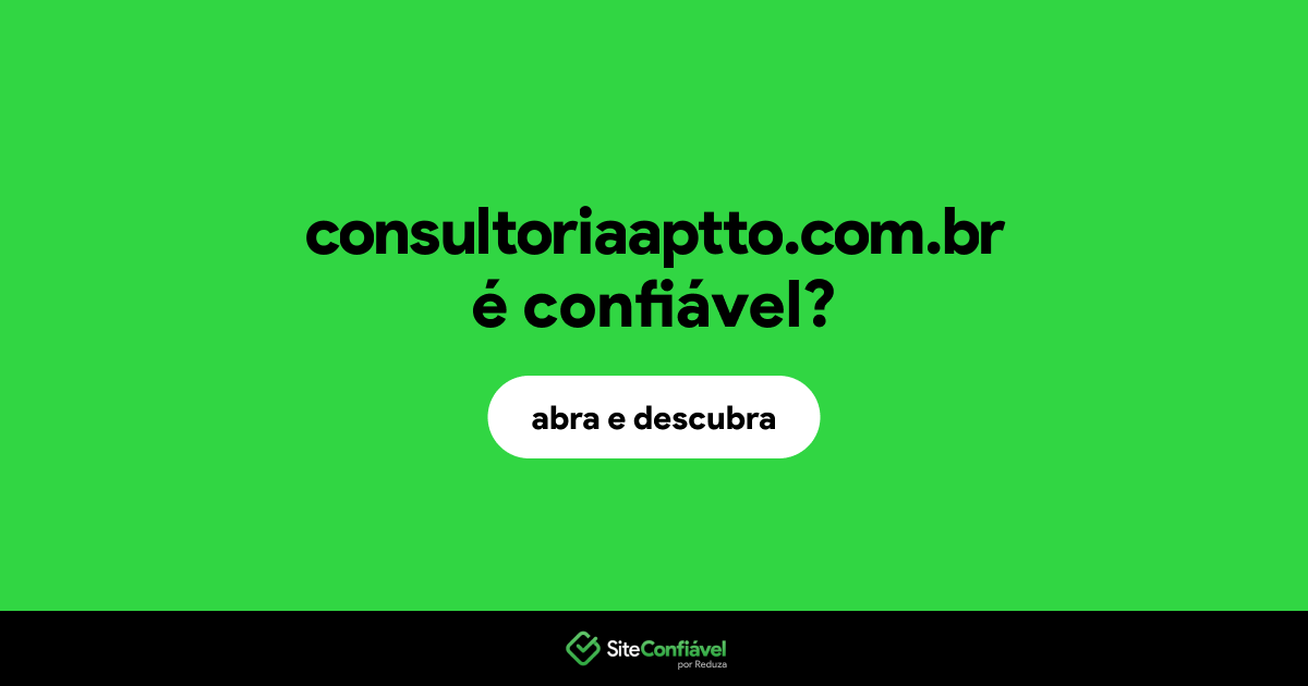 O site consultoriaaptto.com.br é confiável?