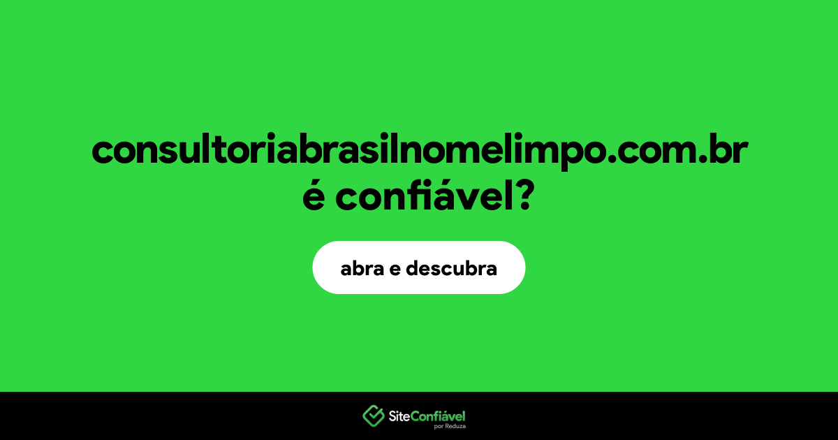 O site consultoriabrasilnomelimpo.com.br é confiável?
