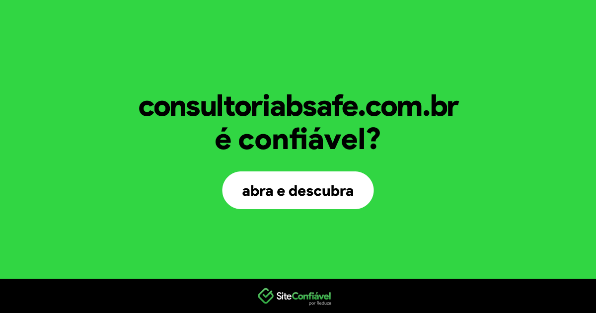 O site consultoriabsafe.com.br é confiável?