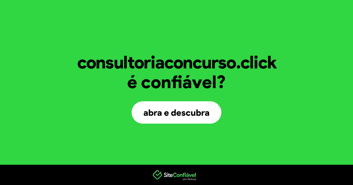 O site consultoriaconcurso.click é confiável?